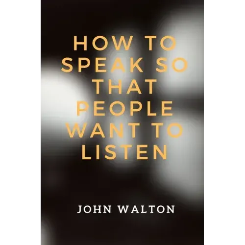 How to Speak So That People Want To Listen