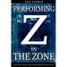 Performing in The Zone: Unleash your true performing potential!