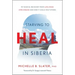 Starving to Heal in Siberia: My Radical Recovery from Late-Stage Lyme Disease and How It Could Help Others