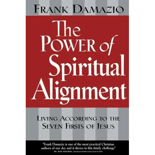 Power of Spiritual Alignment: Living According to the Seven Firsts of Jesus