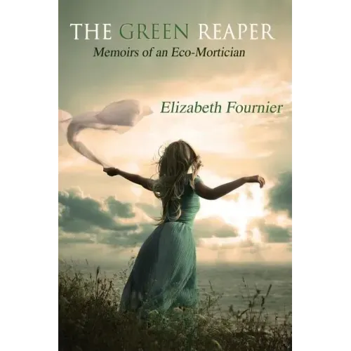 The Green Reaper: Memoirs of an Eco-Mortician