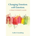 Changing Emotion with Emotion: A Practitioner's Guide
