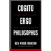 Cogito, Ergo Philosophus: I Think, Therefore I Philosophize
