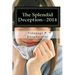 The Splendid Deception--2014: The True Pathetic Crime Story of a Nubile Teenage Damsel in Distress