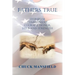 Fathers True: Stories of Commitment, Courage, Honor, Love and Strength