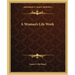 A Woman's Life Work