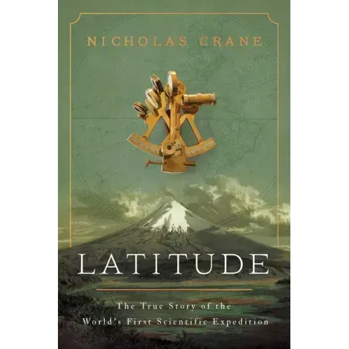 Latitude: The True Story of the World's First Scientific Expedition