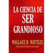 La Ciencia de Ser Grandioso