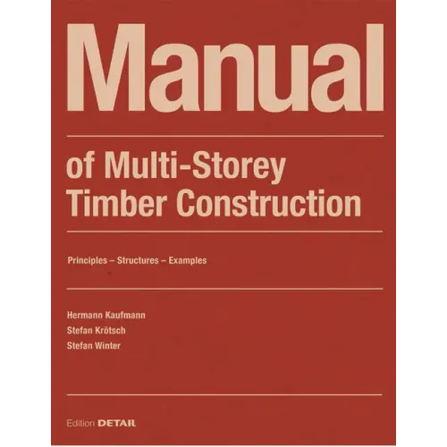 Manual of Multistorey Timber Construction: Principles - Constructions - Examples