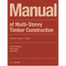 Manual of Multistorey Timber Construction: Principles - Constructions - Examples