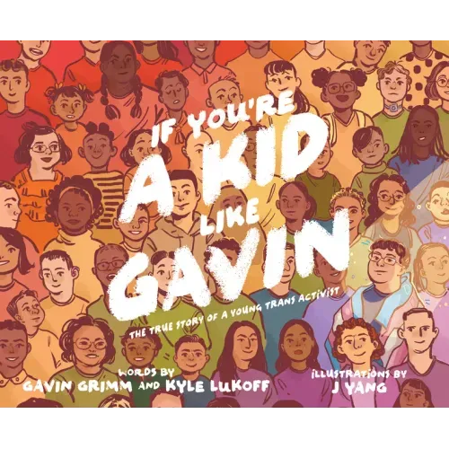 If You're a Kid Like Gavin: The True Story of a Young Trans Activist