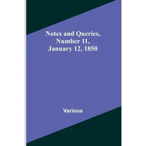 Notes and Queries, Number 11, January 12, 1850