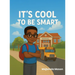 It's Cool to Be Smart
