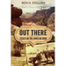 Out There: Essays on the Lower Big Bend