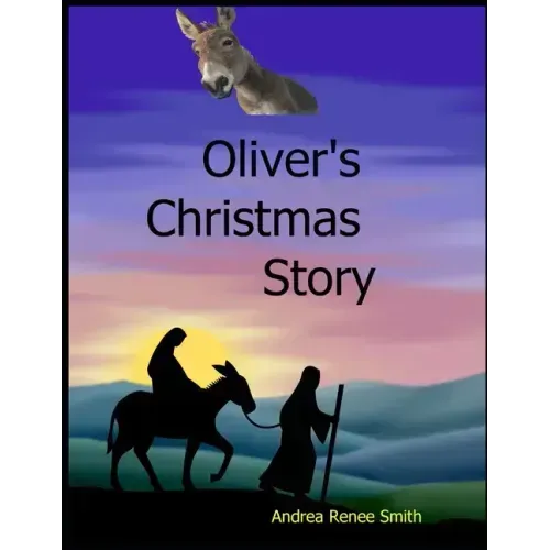 Oliver's Christmas Story: Tales of the Donkey