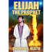 Elijah, the Prophet