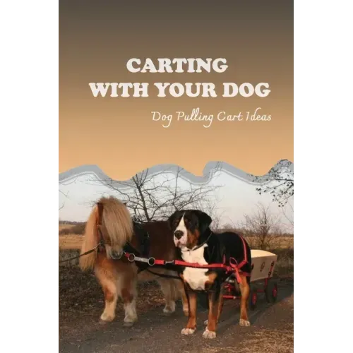 Carting With Your Dog: Dog Pulling Cart Ideas: What Are The Basic Dog Commands?