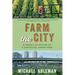 Farm the City: A Toolkit for Setting Up a Successful Urban Farm