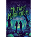 The Mutant Mushroom Takeover