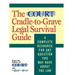 The Court TV Cradle-To-Grave Legal Survival Guide: A Complete Resource for Any Question You May Have about the Law