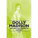 Dolly Madison - Influential Women in History