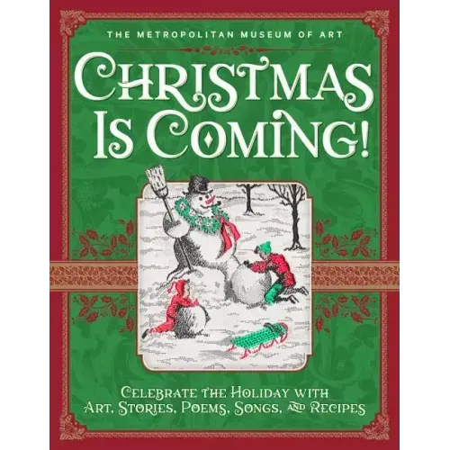 Christmas Is Coming!: Celebrate the Holiday with Art, Stories, Poems, Songs, and Recipes