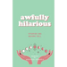 awfully hilarious stories we never tell: stories we never tell