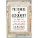 Prisoners of Geography: Ten Maps That Explain Everything about the World