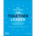 The Together Leader: Get Organized for Your Success - And Sanity!