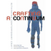 Crafting a Continuum: Rethinking Contemporary Craft