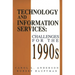 Technology and Information Services: Challenges for the 1990's