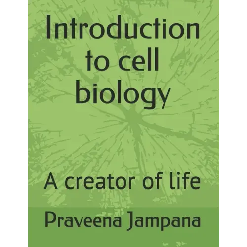 Introduction to cell biology: A creator of life