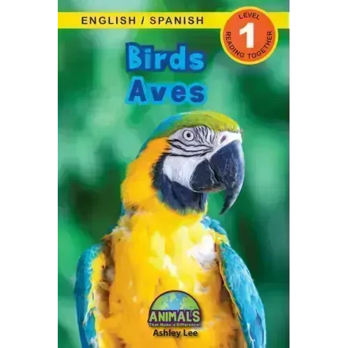 Birds / Aves: Bilingual (English / Spanish) (Inglés / Español) Animals That Make a Difference! (Engaging Readers, Level 1)