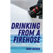 Drinking From a Firehose