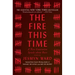 The Fire This Time: A New Generation Speaks about Race