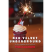 Red Velvet Underground: A Rock Memoir, with Recipes