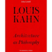 Louis Kahn: Architecture as Philosophy