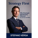 Strategy First: Strategy before anything else