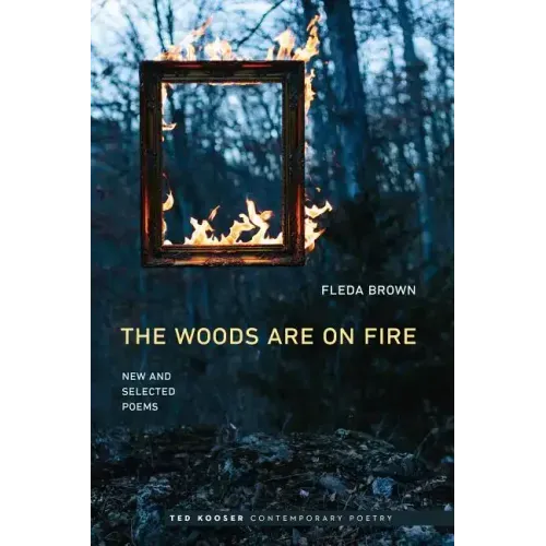 Woods Are on Fire: New and Selected Poems