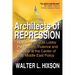 Architects of Repression: How Israel and Its Lobby Put Racism, Violence and Injustice at the Center of US Middle East Policy