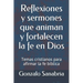 Reflexiones y sermones que animan y fortalecen la fe en Dios: Temas cristianos para afirmar la fe bíblica