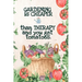 Gardening is Cheaper Than Therapy And You Get Tomatoes: Best Gifts Gardeners - Vegetable Garden Calendar - Monthly Planning Checklist, Shopping List,