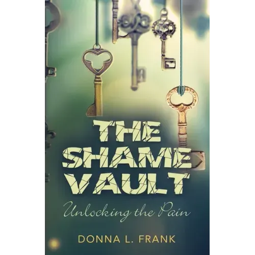 The Shame Vault: Unlocking the Pain