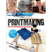 Printmaking: How to Print Anything on Everything