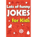 Lots Of Funny Jokes For Kids: Funny Knock Knock Jokes, Riddles, Tongue Twisters and More