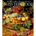 Bless This Food: Four Seasons of Menus, Recipes, and Table Graces