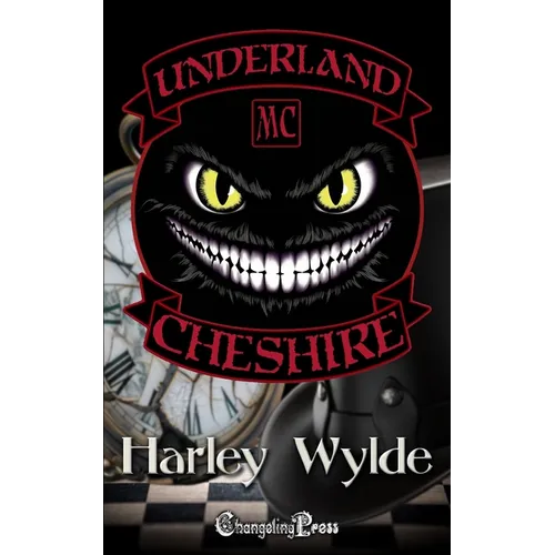Cheshire (Underland MC 2): A Bad Boys MC Romance