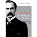The Life of Sir William Osler, Volume 2