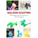 Balloon Sculpting: Best Simple Animal Patterns for Twisting Balloon