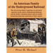 An American Family of the Underground Railroad: The story of one family's experience as safe-house operators on the nation's Underground Railroad, and